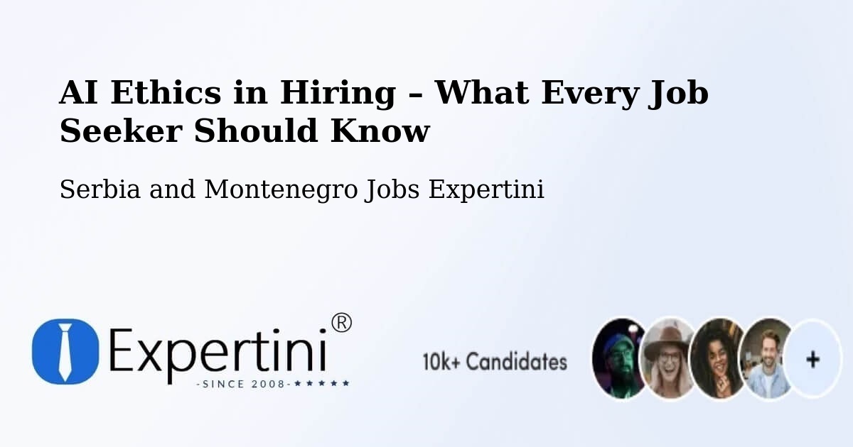 AI Ethics in Recruitment & Hiring – Little Current - Little Current, Serbia and Montenegro Jobs Expertini