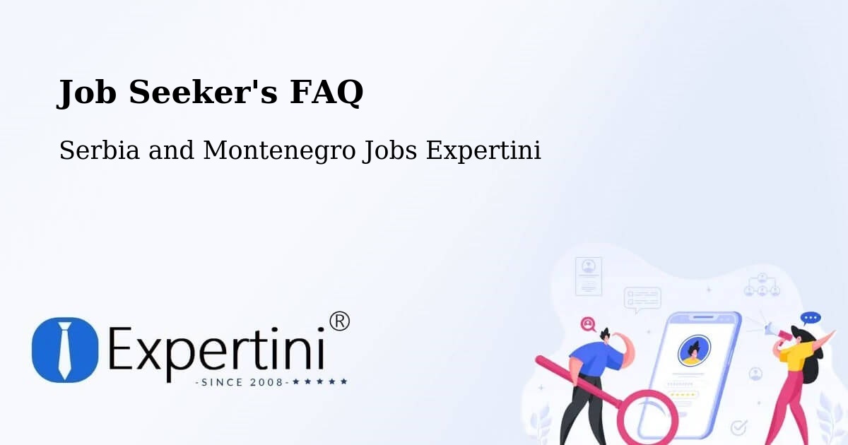 Job Seeker FAQ – Little Current - Serbia and Montenegro Jobs Expertini