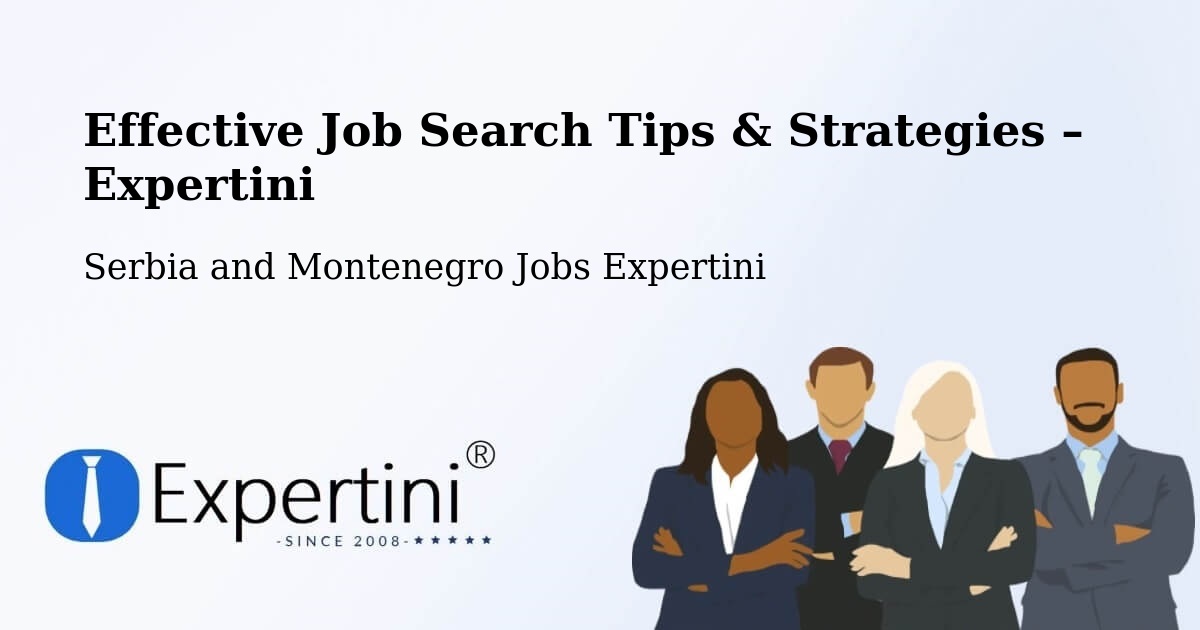 Job Search Tips & Strategies for Job Seekers – Little Current - Little Current, Serbia and Montenegro Jobs Expertini