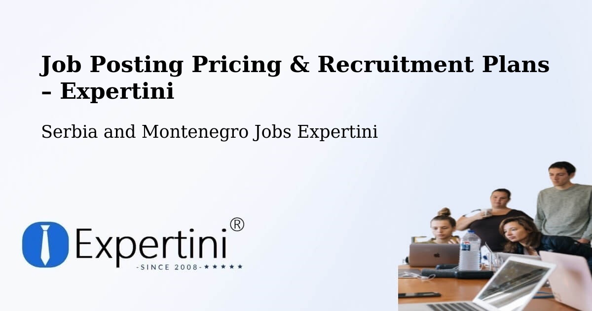 Job Posting Pricing & Recruitment Plans – Little Current - Little Current, Serbia and Montenegro Jobs Expertini